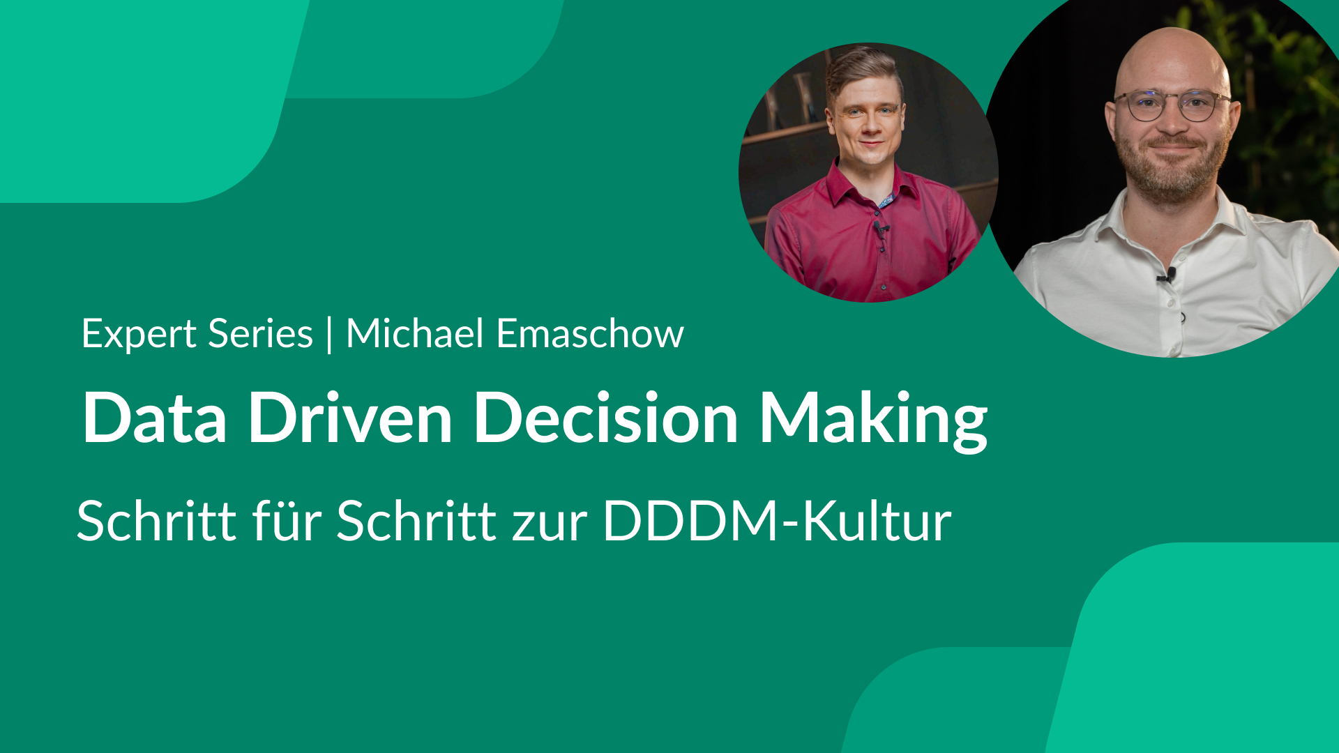 Data Driven Decision Making | Teil 2 – mit Michael Emaschow